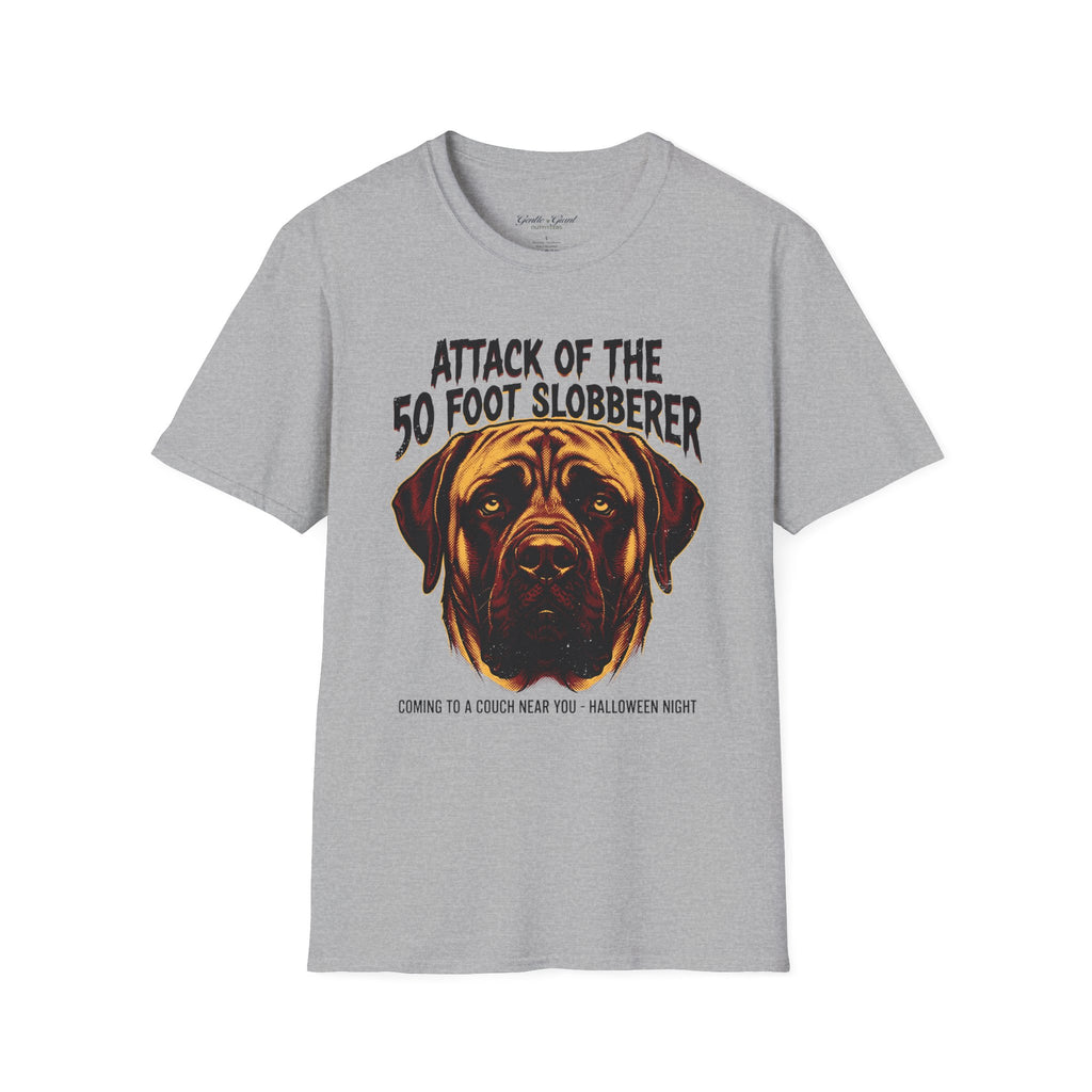 Attack of the 50‑Foot Slobberer T-Shirt — Funny Mastiff Dog Tee