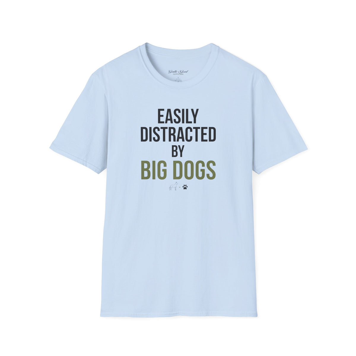 Easily Distracted By Big Dogs Dane T-Shirt