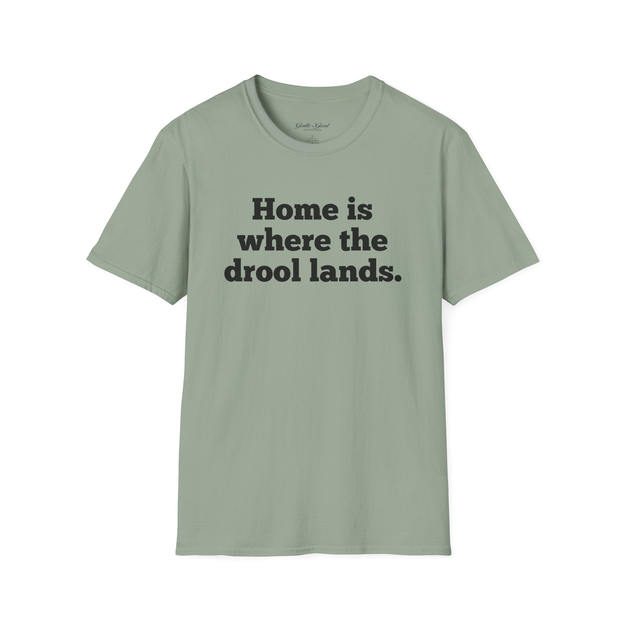 "Home Is Where the Drool Lands" Funny Pet Lover Tee