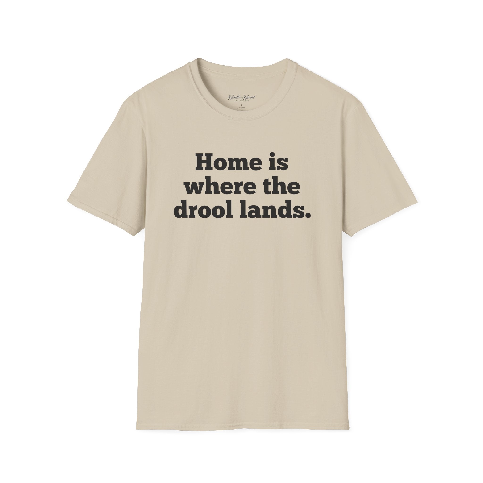 "Home Is Where the Drool Lands" Funny Pet Lover Tee