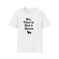 "No, That is Not a Horse" Funny Newfie Tee