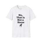 No, That Is Not a Horse T-Shirt