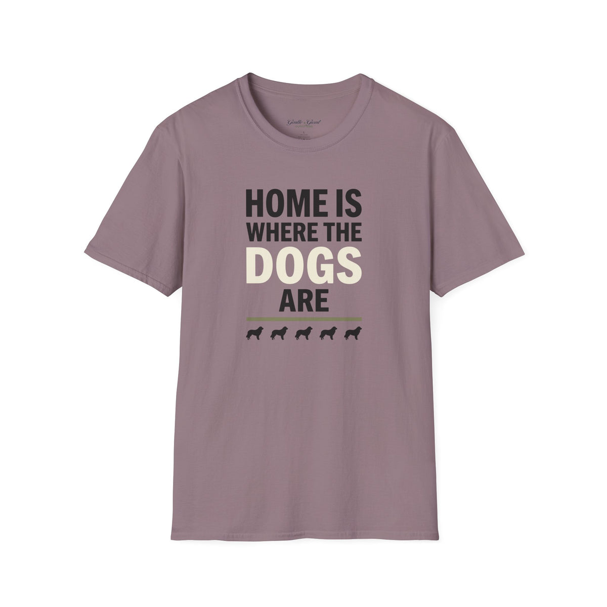 Home Is Where the Dogs Are T-Shirt