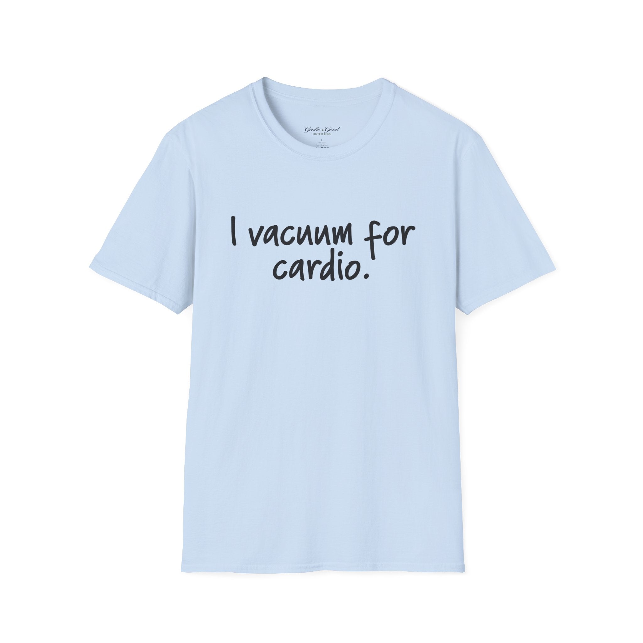 "I Vacuum for Cardio." Funny Cleaning Quote Tee