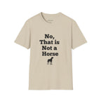 No, That Is Not a Horse T-Shirt