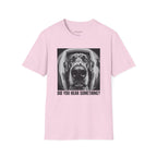 'Did You Hear Something?' Tee