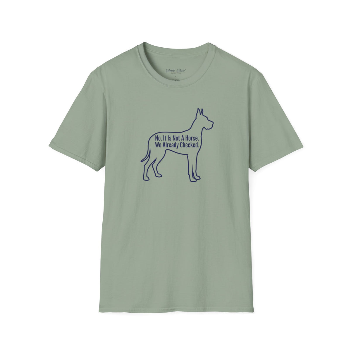 “No, It Is Not A Horse. We Already Checked.” T-Shirt