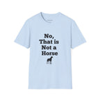 No, That Is Not a Horse T-Shirt