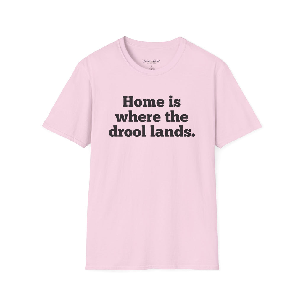 "Home Is Where the Drool Lands" Funny Pet Lover Tee
