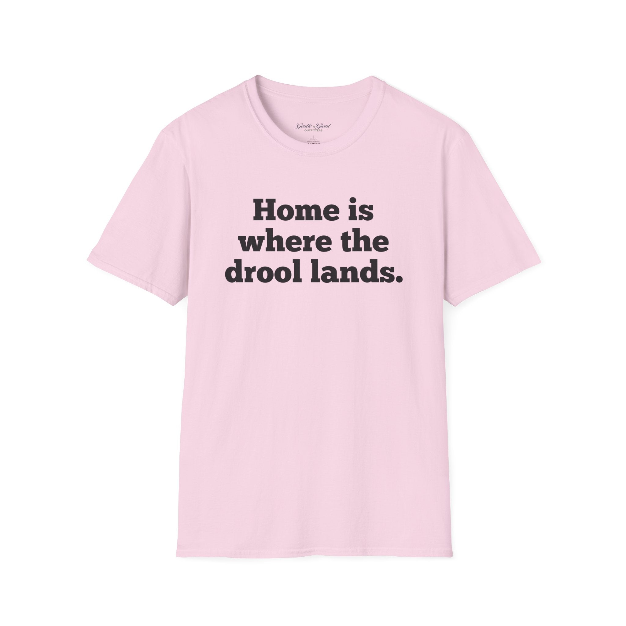 "Home Is Where the Drool Lands" Funny Pet Lover Tee