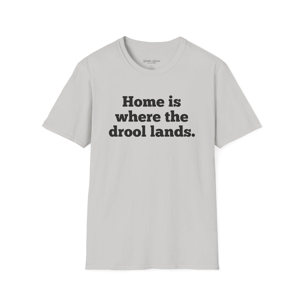 "Home Is Where the Drool Lands" Funny Pet Lover Tee