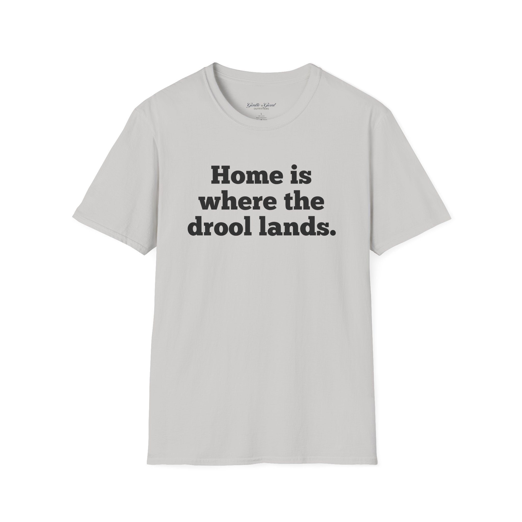 "Home Is Where the Drool Lands" Funny Pet Lover Tee