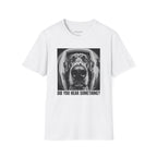 'Did You Hear Something?' Tee