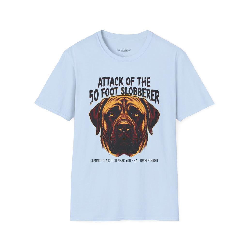 Attack of the 50‑Foot Slobberer T-Shirt — Funny Mastiff Dog Tee