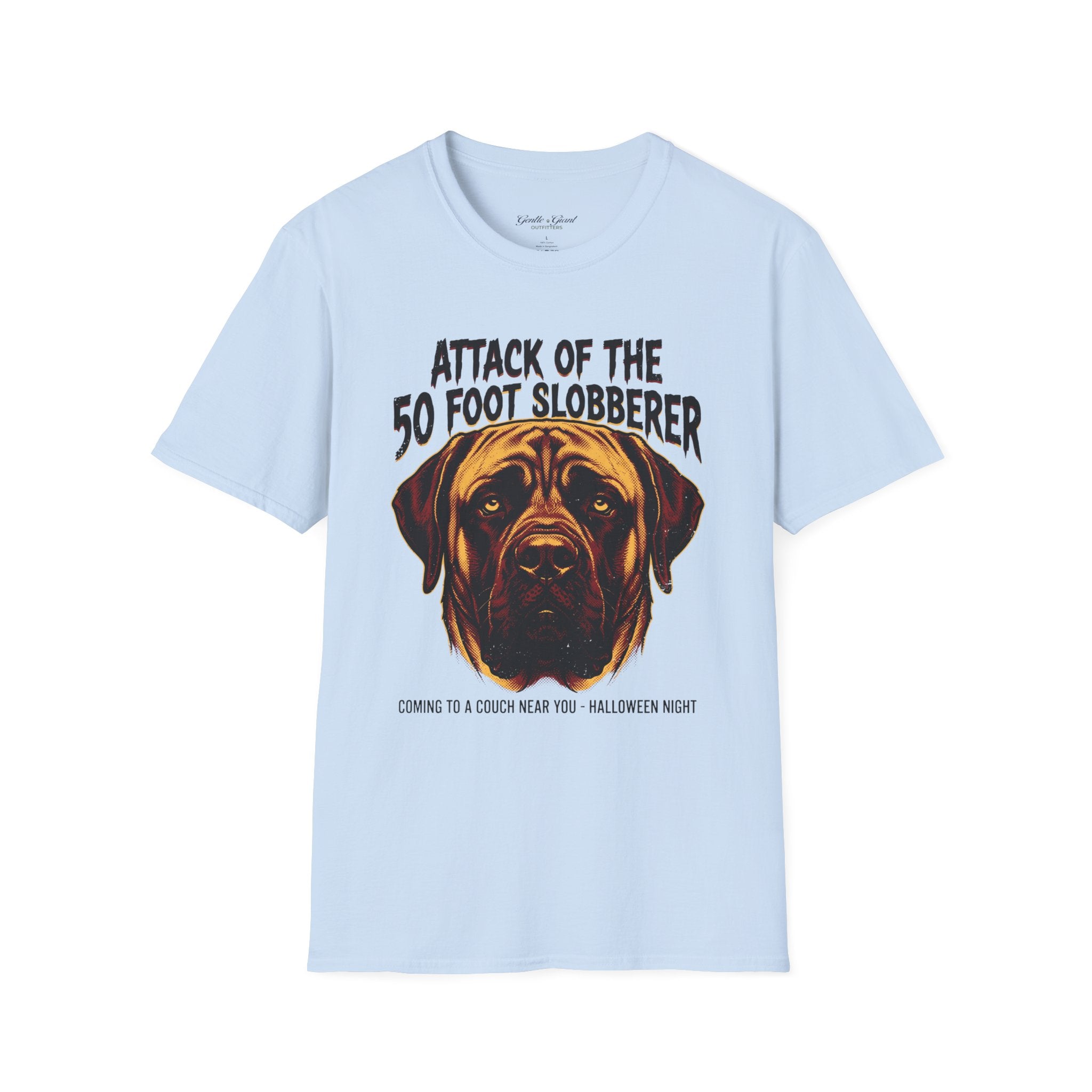 Attack of the 50‑Foot Slobberer T-Shirt — Funny Mastiff Dog Tee