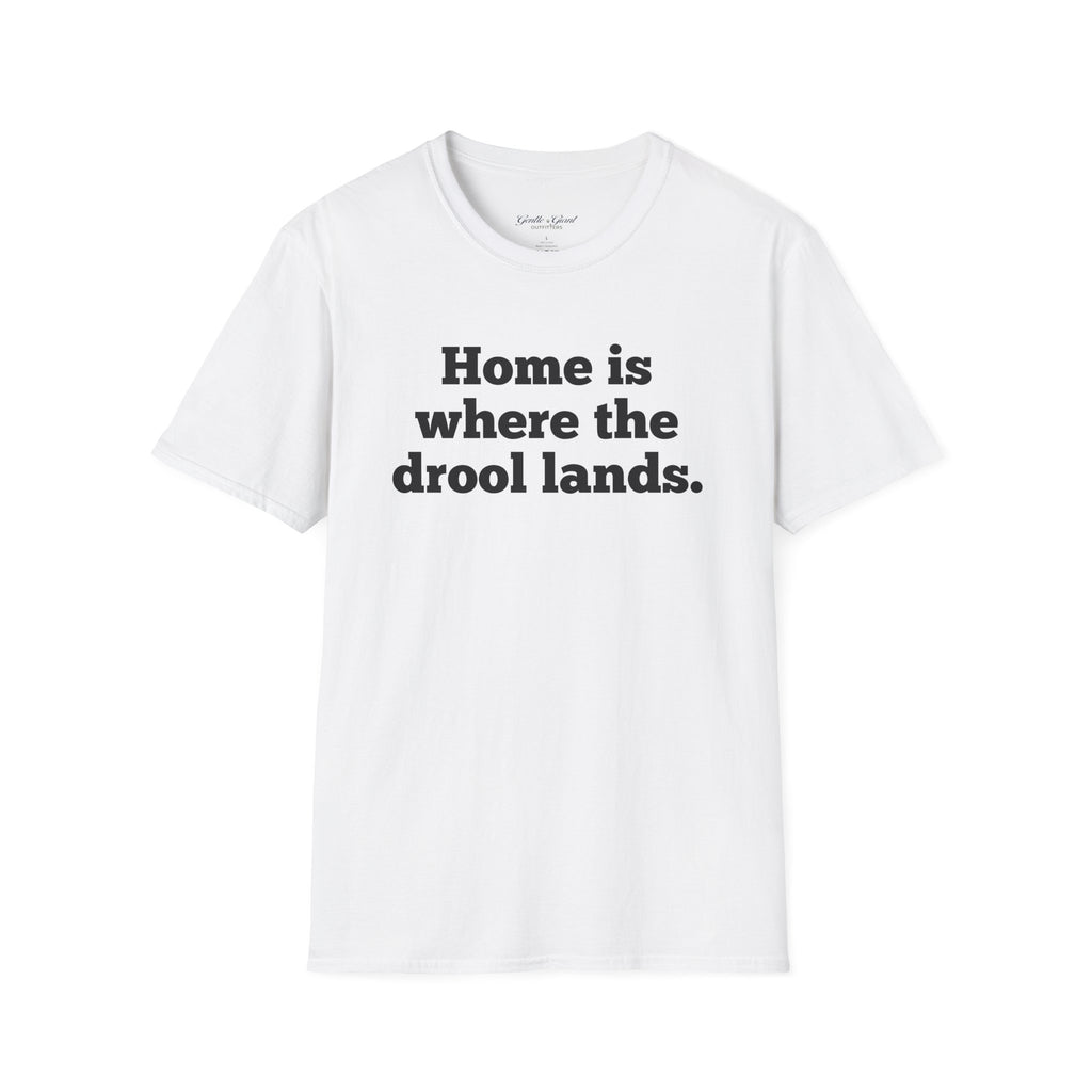 "Home Is Where the Drool Lands" Funny Pet Lover Tee