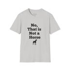 No, That Is Not a Horse T-Shirt